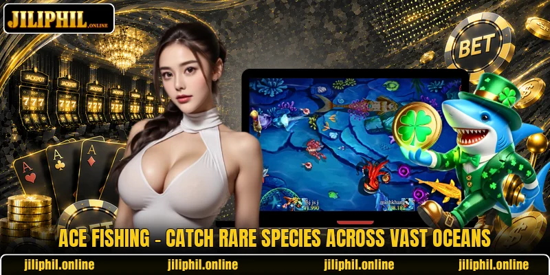 Ace Fishing - Catch Rare Species Across Vast Oceans