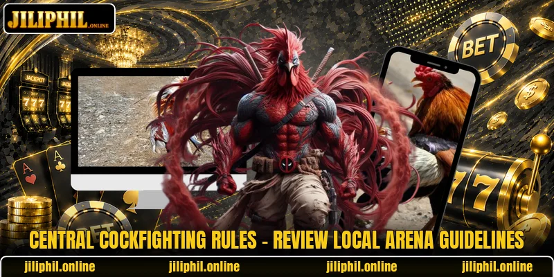 Central Cockfighting Rules - Review Local Arena Guidelines