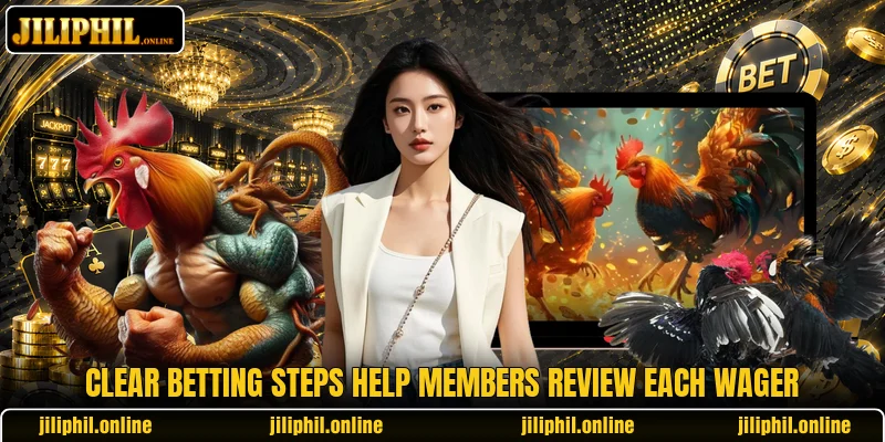 Clear betting steps help members review each wager