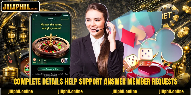 Complete details help support answer member requests