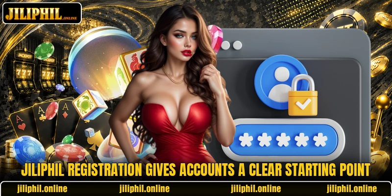 JiliPhil registration gives accounts a clear starting point