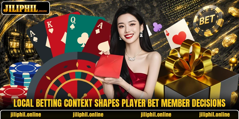 Local betting context shapes player bet member decisions