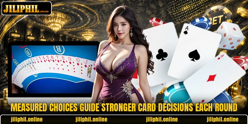 Measured choices guide stronger card decisions each round