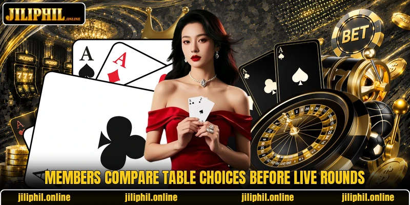 Members compare table choices before live rounds Members compare table choices before live rounds