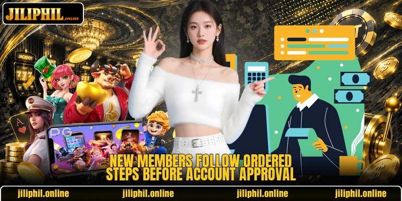 New members follow ordered steps before account approval