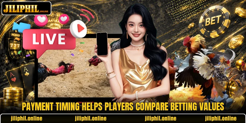 Payment timing helps players compare betting values