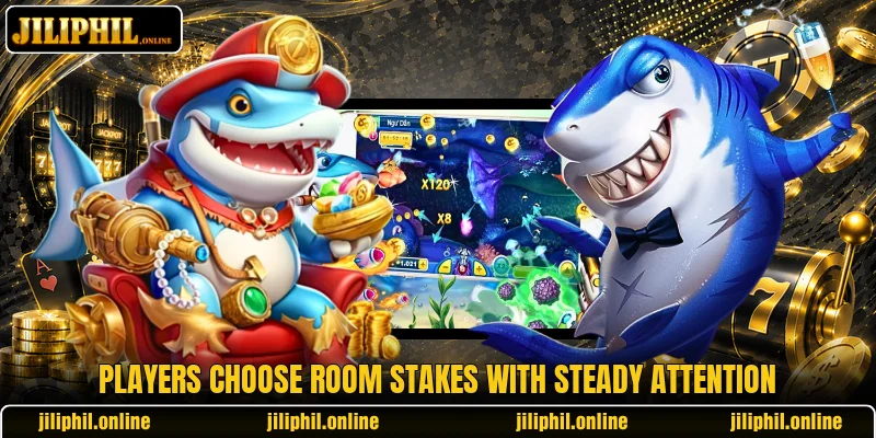 Players choose room stakes with steady attention