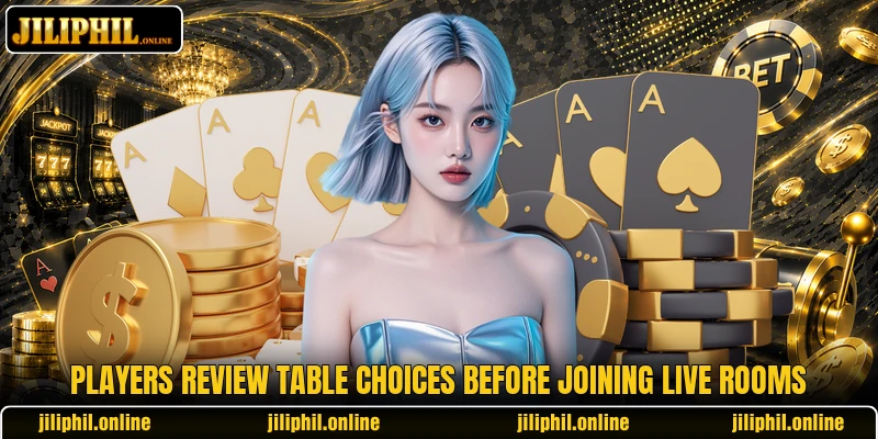 Players review table choices before joining live rooms