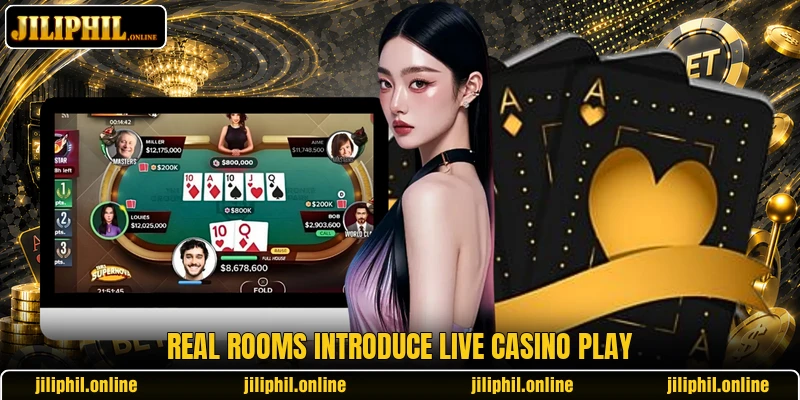 Real rooms introduce live casino play