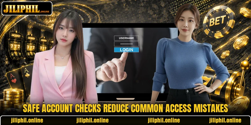 Safe account checks reduce common access mistakes