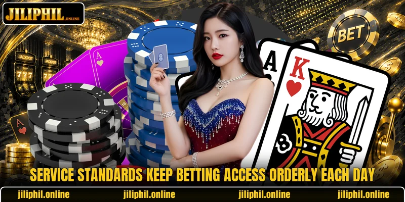 Service standards keep betting access orderly each day